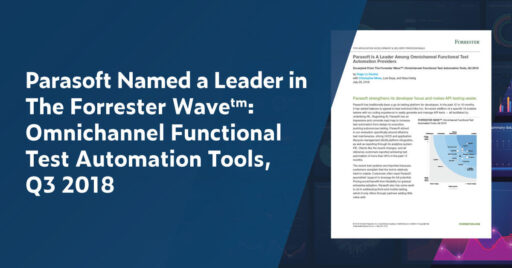 Parasoft Named a Leader in the Forrester Wave Omnichannel Functional Test Automation Tools, Q3 2018 with screenshot of report on right