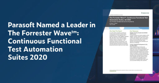 Parasoft Named a Leader in The Forrester Wave: Continuous Functional Test Automation Suites 2020 with screenshot of report on right