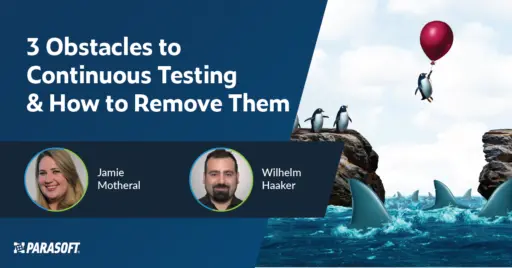 3 Obstacles to Continuous Testing & How to Remove Them with speaker headshots below and graphics of penguins floating over sharks via balloon